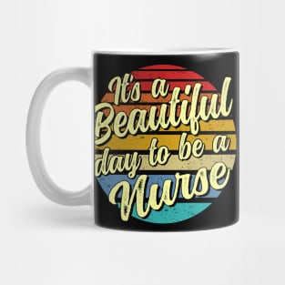 It's a beautiful day to be a nurse - vintage Mug